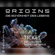 ORIGINS - Die Schönheit des Lebens 04.07.2026 Visiodrom im Gaskessel Wuppertal