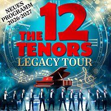 The 12 Tenors - Legacy Tour 31.03.2027 Lichtburg Essen