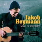 Jakob Heymann - Musik für Optimisten