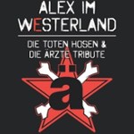 Alex im Westerland - Die Ärzte und Die Toten Hosen Tribute