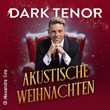 The Dark Tenor - Akustische Weihnachten 05.12.2026 Festhalle Zweibrücken
