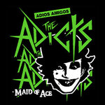 The Adicts / Support: MAID OF ACE - Adios Amigos Tour