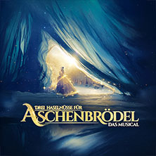 Drei Haselnüsse für Aschenbrödel - Das Musical / Rosalie Tour 19.10.2026 RuhrCongress Bochum