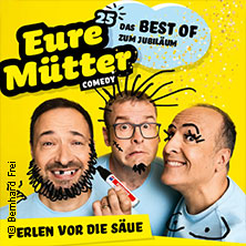 Eure Mütter - Perlen vor die Säue - Das Best Of zum Jubiläum 15.04.2026 Weststadthalle Essen