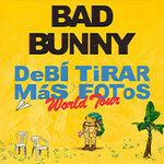 Bad Bunny - DeBÍ TiRAR MáS FOToS World Tour