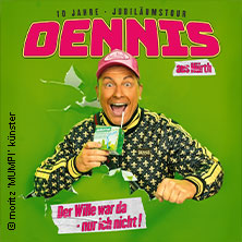 Dennis aus Hürth - Der Wille war da - nur ich nicht! 05.09.2026 Savoy Theater