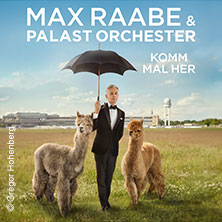 Max Raabe & Palast Orchester - Komm mal her 09.04.2027 RuhrCongress Bochum
