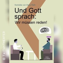 Und Gott sprach: Wir müssen reden! 17.05.2026 Talton Theater